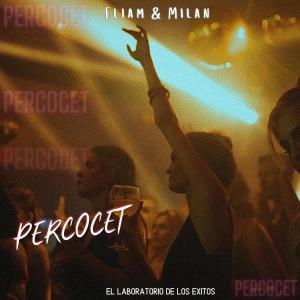 ดาวน์โหลดและฟังเพลง PERCOCET พร้อมเนื้อเพลงจาก Eliam & Milan