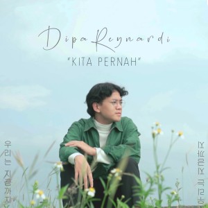 收听Dipareynardi的Kita Pernah歌词歌曲