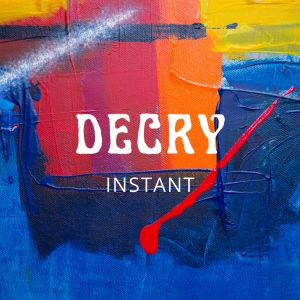 收聽Decry的Instant歌詞歌曲