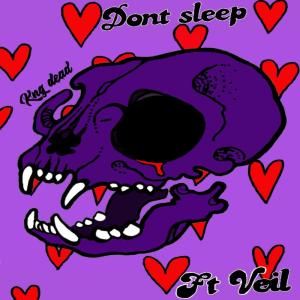 Listen to Don't Sleep (Explicit) song with lyrics from KnG DeaD