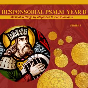 Alejandro D. Consolacion II的專輯Responsorial Psalm - YEAR B (Series 1)