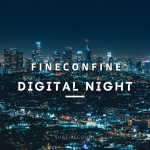 Fineconfine的专辑Digital Night