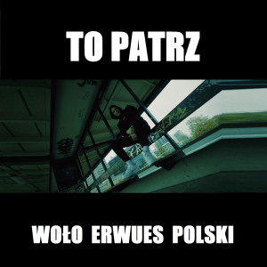 收聽Woło的To patrz (Explicit)歌詞歌曲