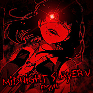 Album Midnight Slayer V (Explicit) from EmyyH