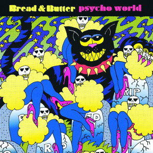 Bread & Butter的專輯Psycho World