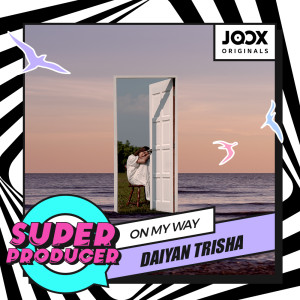 Listen to On My Way [JOOX ORIGINALS] song with lyrics from Daiyan Trisha