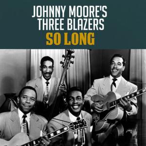 อัลบัม So Long ศิลปิน Johnny Moore's Three Blazers