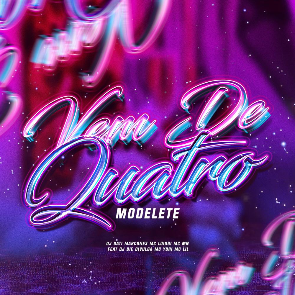 Vem de Quatro Modelete (feat. DJ Biel Divulga, MC Yuri & MC Lil|Explicit)