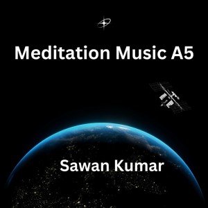 Listen to Meditation Music A5 song with lyrics from Sawan Kumar