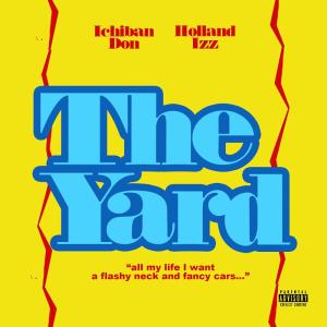 收聽Holland Izz的The Yard (Explicit)歌詞歌曲