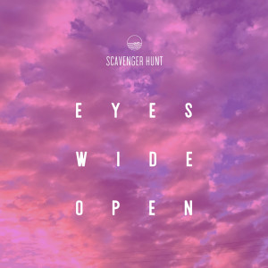 Listen to Eyes Wide Open song with lyrics from Scavenger Hunt