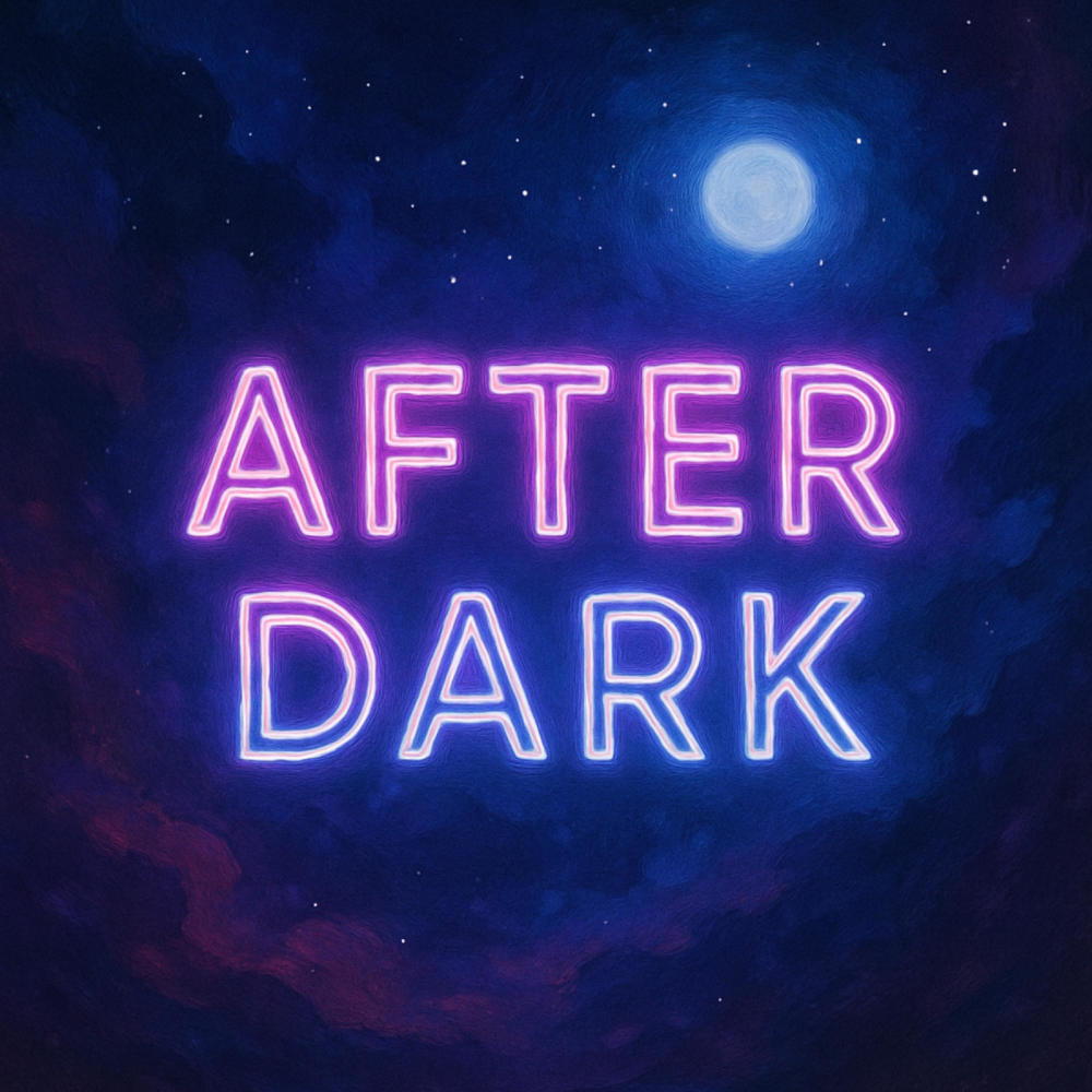 AFTER DARK