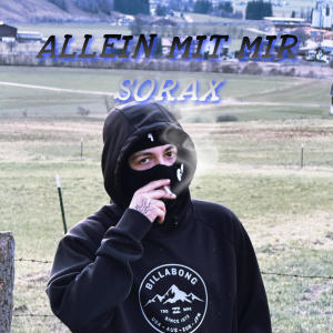 收聽Sorax的ALLEIN MIT MIR (Explicit)歌詞歌曲