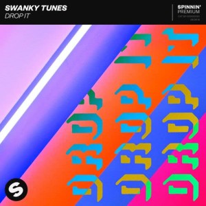 ดาวน์โหลดและฟังเพลง Drop It พร้อมเนื้อเพลงจาก Swanky Tunes