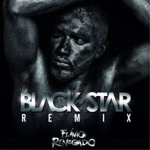 Flávio Renegado的專輯Black Star (Remix) - Single
