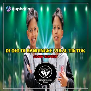 ดาวน์โหลดและฟังเพลง DJ OJO DI BANDINGKE VIRAL TIKTOK พร้อมเนื้อเพลงจาก GANDY KOPITOY
