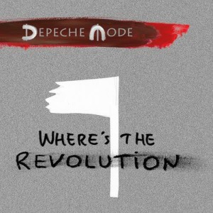 ดาวน์โหลดและฟังเพลง Where's the Revolution พร้อมเนื้อเพลงจาก Depeche Mode