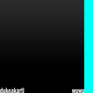 ดาวน์โหลดและฟังเพลง Wuwu พร้อมเนื้อเพลงจาก dukeakartj