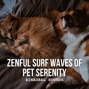Album Binaural Sounds: Zenful Surf Waves of Pet Serenity oleh The SubOceaners