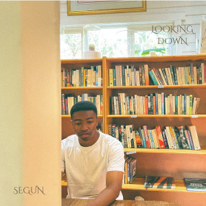 收聽Segun的Looking Down歌詞歌曲