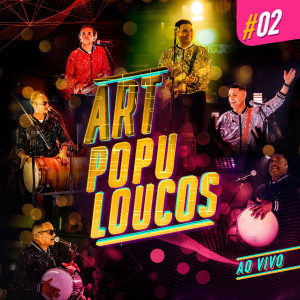 Art Popular的專輯Artpopuloucos #02 (Ao Vivo)