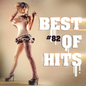 Best Of Hits的專輯Best Of Hits Vol. 82