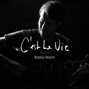 ดาวน์โหลดและฟังเพลง C'est la vie (Acoustic) พร้อมเนื้อเพลงจาก Bobby Bazini