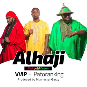 Dengarkan lagu Alhaji (Red Gold Green) nyanyian VVIP dengan lirik