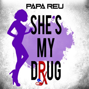 Album She's My Drug from Papa Reu