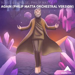 Listen to Again - Philip Matta Orchestral Version song with lyrics from 9Lives