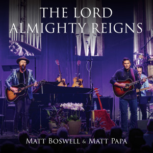 Matt Boswell的專輯The Lord Almighty Reigns (Live)