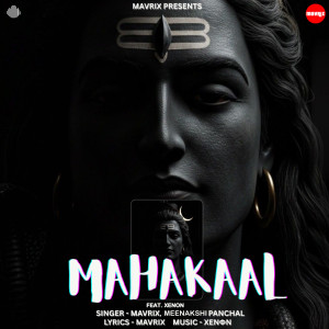 ดาวน์โหลดและฟังเพลง Mahakaal (feat. Xenon) พร้อมเนื้อเพลงจาก Mavrix
