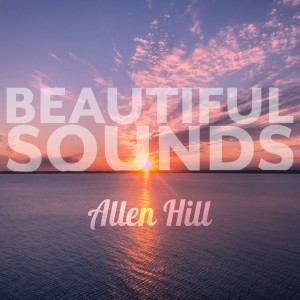 Allen Hill的專輯Beautiful Sounds