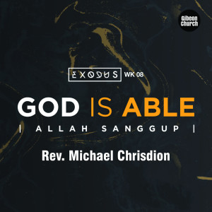 Dengarkan Exodus 8/15 - God Is Able (Exodus 8/15) lagu dari Rev. Michael Chrisdion dengan lirik