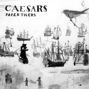 อัลบัม Paper Tigers ศิลปิน Caesars