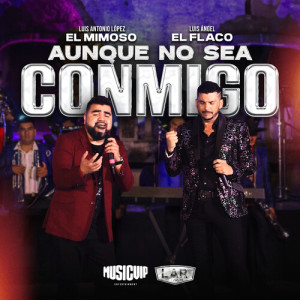 Luis Angel "El Flaco"的專輯Aunque No Sea Conmigo (En Vivo)