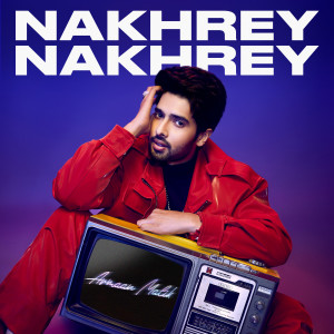 Dengarkan Nakhrey Nakhrey lagu dari Armaan Malik dengan lirik