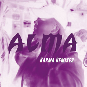 收聽ALMA的Karma (Laz Perkins Remix)歌詞歌曲