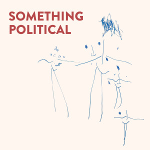 Album Something Political from A Tale Of Golden Keys