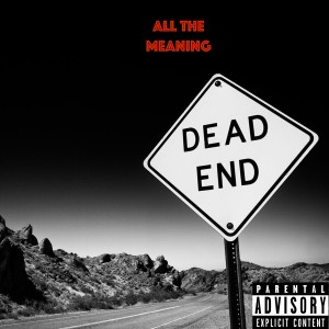 Album Dead End from All The Meaning