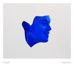 อัลบัม Manusia ศิลปิน Tulus