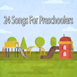 Nursery Rhymes的专辑24 Songs for Preschoolers