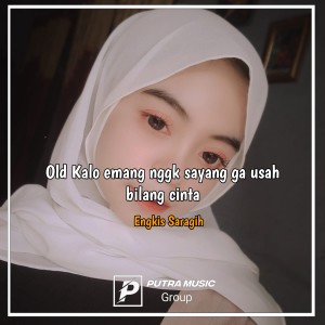 Dengarkan Old Kalo emang nggk sayang ga usah bilang cinta lagu dari Engkis Saragih dengan lirik