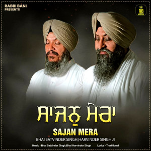 Listen to Sajan Mera song with lyrics from Bhai Satvinder Singh