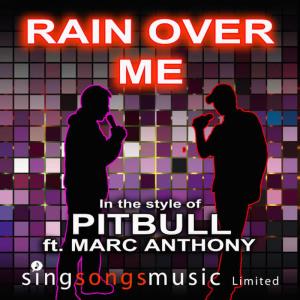 收聽2010s Karaoke Band的Rain Over Me (In the style of Pitbull feat. Marc Anthony)歌詞歌曲
