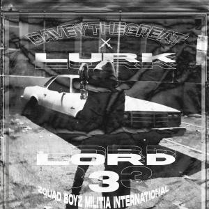 Listen to LURK LORD III  (Explicit) song with lyrics from DAVEYTHEGREAT