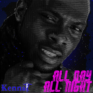 Kenna T的專輯All Day All Night