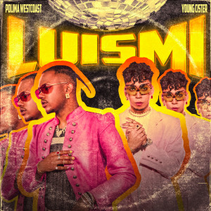ดาวน์โหลดและฟังเพลง LuisMi (Explicit) พร้อมเนื้อเพลงจาก Polimá Westcoast