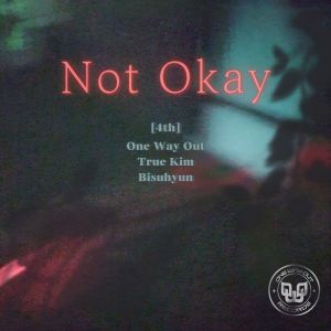 Dengarkan Not Okay (Feat. True kim) lagu dari One Way Out dengan lirik