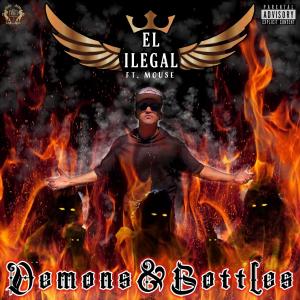 El Ilegal的專輯Demons & bottles (feat. Mouse)